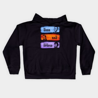 The Good, the Bad and the Stupid Kids Hoodie